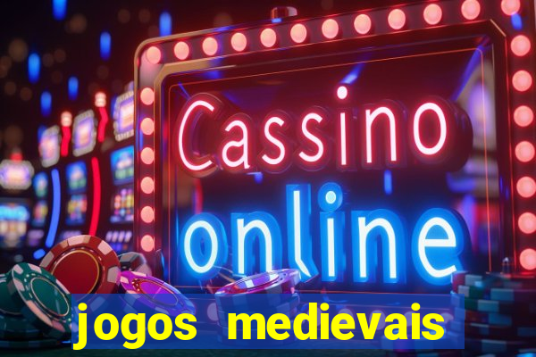 jogos medievais para celular